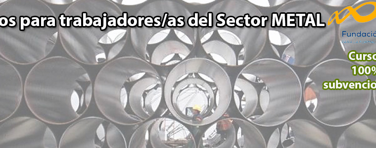 Cursos dirigidos a trabajadores/as del Sector METAL